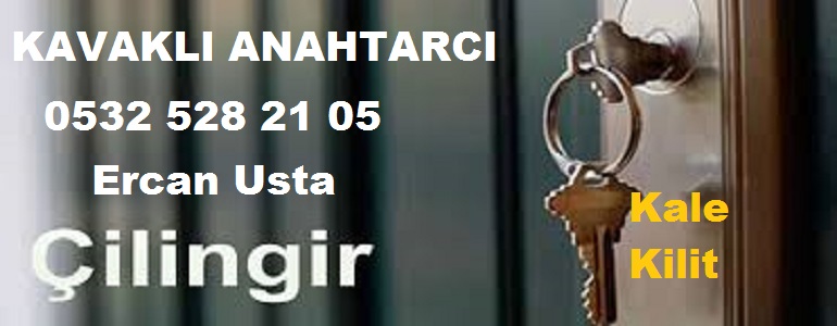 kavaklı çilingir anahtarcı